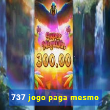 737 jogo paga mesmo